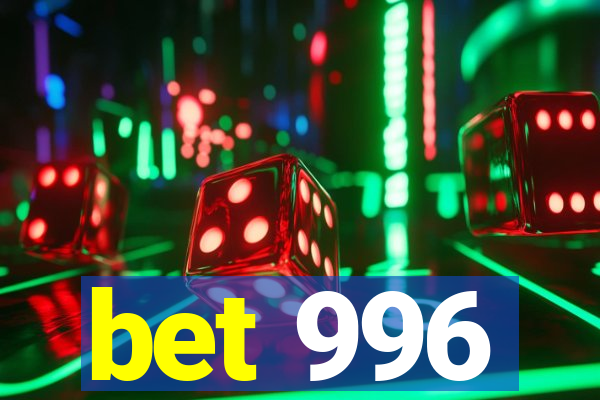 bet 996